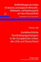 Book cover of Kartellrechtliche Durchsetzungsstrategien in der Europaeischen Union, den USA und Deutschland by F. J. Säcker