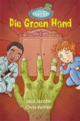 Book cover of Kas Vol Monsters 1: Die Groen Hand by Jaco Jacobs