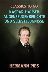 Book cover of Kaspar Hauser Augenzeugenberichte und Selbstzeugnisse by Hermann Pies