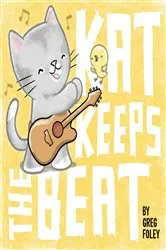 Book cover of Kat Keeps the Beat by Greg Foley