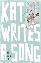 Book cover of Kat Writes a Song by Greg Foley