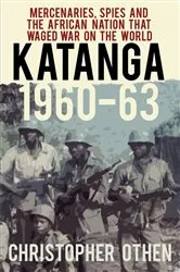 Book cover of Katanga 1960-63 by Christopher Othen