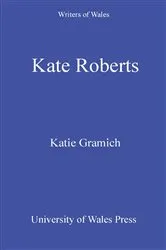 Book cover of Kate Roberts by Katie Gramich