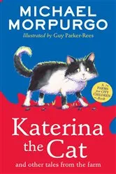 Book cover of Katerina the Cat and Other Tales from the Farm by Michael Morpurgo