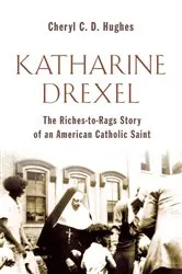 Book cover of Katharine Drexel by Cheryl C. D. Hughes