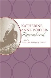 Book cover of Katherine Anne Porter Remembered by Darlene Harbour Unrue