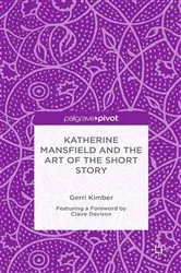 Book cover of Katherine Mansfield and the Art of the Short Story by Gerri Kimber
