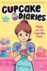 Book cover of Katie and the Cupcake Cure The Graphic Novel by Coco Simon