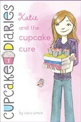 Book cover of Katie and the Cupcake Cure by Coco Simon