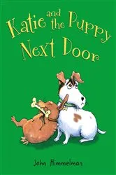 Book cover of Katie and the Puppy Next Door by John Himmelman