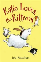 Book cover of Katie Loves the Kittens by John Himmelman