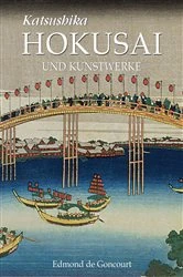 Book cover of Katsushika Hokusai und Kunstwerke by Edmond de Goncourt