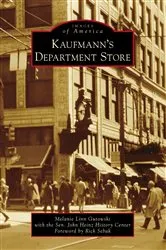 Book cover of Kaufmann's Department Store by Melanie Linn Gutowski
