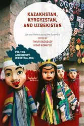 Book cover of Kazakhstan, Kyrgyzstan, and Uzbekistan by Timur Dadabaev