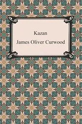 Book cover of Kazan by James Oliver Curwood