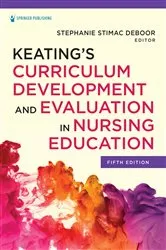 Book cover of Keating’s Curriculum Development and Evaluation in Nursing Education (5th ed.) by Stephanie S. DeBoor