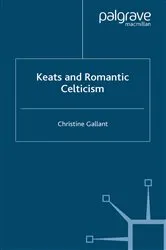 Book cover of Keats and Romantic Celticism by C. Gallant