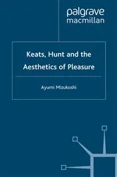 Book cover of Keats, Hunt and the Aesthetics of Pleasure by Ayumi Mizukoshi
