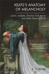 Book cover of Keats's Anatomy of Melancholy by Robert White