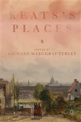 Book cover of Keats's Places by Richard Marggraf Turley