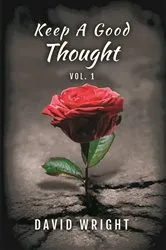 Book cover of Keep a Good Thought, Volume 1 by David Wright
