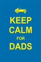 Book cover of Keep Calm for Dads by Summersdale Publishers