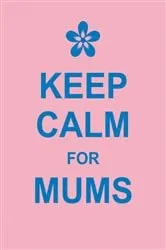 Book cover of Keep Calm for Mums by Summersdale Publishers