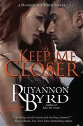 Book cover of Keep Me Closer by Rhyannon Byrd