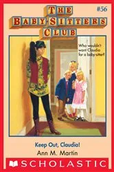 Book cover of Keep Out, Claudia! (The Baby-Sitters Club #56) by Ann M. Martin