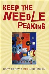 Book cover of Keep the Needle Peaking by Gary Corry