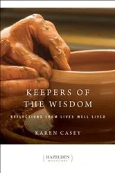 Book cover of Keepers of the Wisdom by Karen Casey