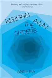 Book cover of Keeping Away the Spiders by Anne Pia