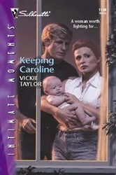 Book cover of Keeping Caroline by Vickie Taylor