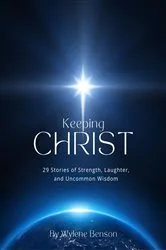 Book cover of Keeping Christ by Wylene Benson