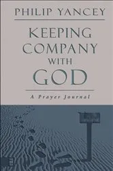 Book cover of Keeping Company with God by Philip Yancey
