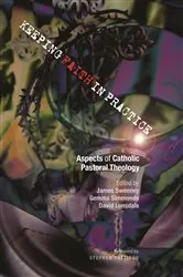 Book cover of Keeping Faith in Practice by James Sweeney