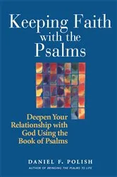 Book cover of Keeping Faith with the Psalms by Polish, PhD, Daniel F.