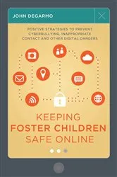 Book cover of Keeping Foster Children Safe Online by John DeGarmo