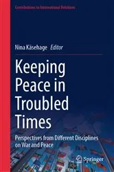 Book cover of Keeping Peace in Troubled Times by Nina Käsehage