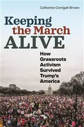 Book cover of Keeping the March Alive by Catherine Corrigall-Brown