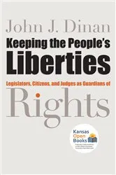 Book cover of Keeping the People's Liberties by John J. Dinan