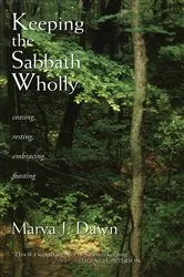 Book cover of Keeping the Sabbath Wholly by Marva J. Dawn