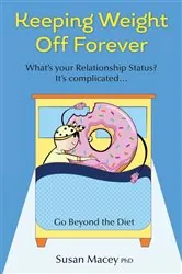 Book cover of Keeping Weight Off Forever by Susan Macey PhD