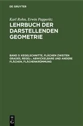 Book cover of Kegelschnitte, Flächen zweiten Grades, regel-, abwickelbare und andere Flächen, Flächenkrümmung (3rd ed.) by Karl Rohn