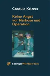 Book cover of Keine Angst vor Narkose und Operation by C. Kriczer