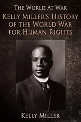 Book cover of Kelly Miller's History of the World War for Human Rights by Kelly Miller