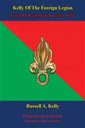Book cover of Kelly Of The Foreign Legion - Letters Of Légionnaire Russell A. Kelly by Unknown