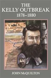 Book cover of Kelly Outbreak 1878-1880 by John McQuilton