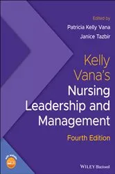 Book cover of Kelly Vana's Nursing Leadership and Management (4th ed.) by Patricia Kelly Vana