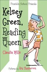 Book cover of Kelsey Green, Reading Queen by Claudia Mills